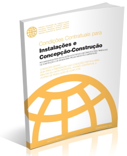 Manual da FIDIC "Yellow Book" - Condições Contratuais para Instalações e Conceção-Construção